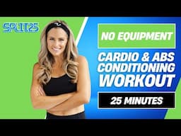 02: Cardio & Abs Conditioning | 25 Minutes | Cardio Workout