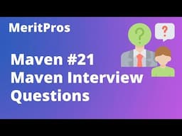 Maven Interview Questions | Maven Questions and Answers Session   | Maven Tutorial For Beginners #21