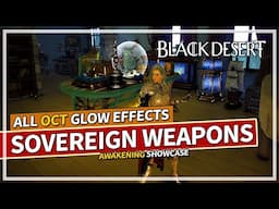 All Classes Awakening Sovereign Weapons OCT Glow Effects - Ultra Quality | Black Desert