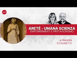 Empowerment e Protagonismo | Areté - Umana Scienza con Gerardo Favaretto