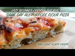 SAME DAY ALL-PURPOSE FLOUR PIZZA | EASY beginner-friendly tutorial | STEP BY STEP