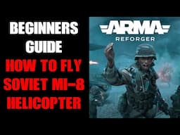 Arma Reforger Beginners Guide How To Fly Mil 8 Helicopter On Gamepad With On-Screen Controller Tips