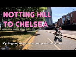 🚲 The best way to cycle from Notting Hill to Chelsea avoiding traffic