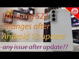 Samsung S22 after Android 13 update