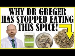 Why Dr Greger Has Stopped Eating This Spice!