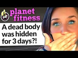 Planet Fitness Keeps Dead Body for 3 Days: "Come in! Ignore the smell."