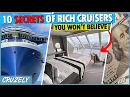 10 Secrets of Rich Cruisers That You Won't Believe