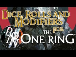 DICE, MAKING ROLLS and MODIFIERS - A Rules Walkthrough For The One Ring 2e RPG