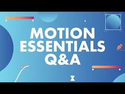 🔴 Motion Essentials - Live Q&A