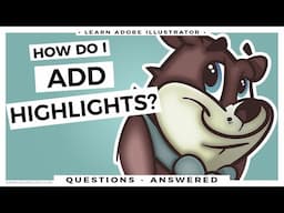 Adobe Illustrator Tutorial: Adding Highlights