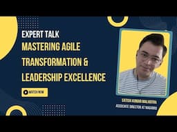 Mastering Agile Transformation and Leadership Excellence | Expert Interview with Satish Malhotra