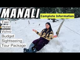 Manali Tour Guide | Complete Information | Snow Fall 2025 | Tour Package | Volvo Bus | Hotel | Taxi