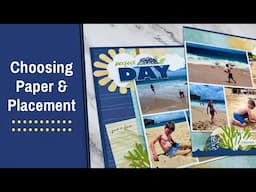 Explaining Paper Choices & Photo Arrangement for Beach Scrapbook Layout