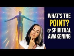 What's the PURPOSE of Spiritual Awakening? 🤷‍♀️ This is the Goal...