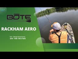 BOTE Rackham Aero (on the Water) 1st Impressions | iSUP Inflatable Kayak