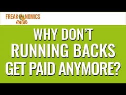 620. Why Don’t Running Backs Get Paid Anymore? | Freakonomics Radio