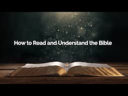 How to Read and Understand the Bible