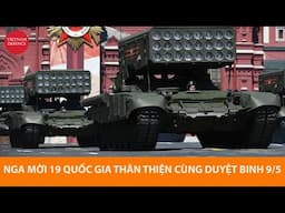 Quân đội Nga mời 19 quốc gia thân thiện cùng DUYỆT BINH ngày 9/5