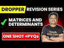 MATRICES & DETERMINANTS - One Shot + PYQs | JEE 2025 | Dropper Revision Series | Sandeep Sir