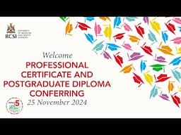 Professional Certificate and Postgraduate Diploma Conferring Cerermony, Monday, 25 November 2024