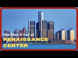 The Rise & Fall of Detroit's Renaissance Center | All Things Architecture