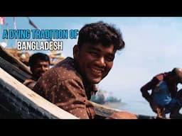 A Dying Tradition of Bangladesh