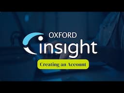 Creating an Account in Oxford Insight: Integrated