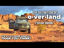 The Definition of Overlanding (were we ALL SCAMMED? 🥺)