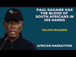 Paul Kagame Has The Blood Of South Africans In His Hands | Julius Malema