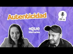 Autenticidad y coherencia de marca: Dos claves para ser la elección de tu público. (Episodio 6)