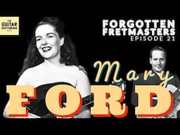 Forgotten Fretmasters #21 - Mary Ford