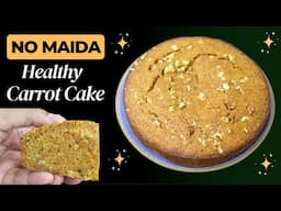 Carrot Cake Recipe - No Maida - No Refined Flour Carrot Cake - Healthy Baking For Kids