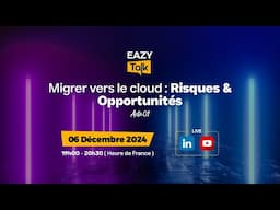 EAZYTalk : Migrer vers le Cloud - Risques et Opportunités !