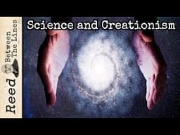 Science and Creationism - Reed Between The Lines