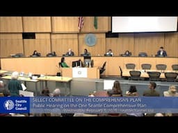 Seattle City Council Select Committee on the Comprehensive Plan Public Hearing 2/5/2025