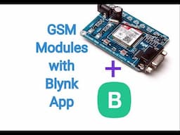 GSM Module SIM900 / 900A / 800 with Blynk App || IOT