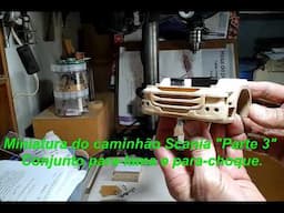 Miniatura do caminhão Scania em MDF Parte 3 Para choque Para lama