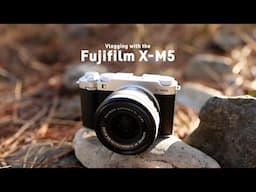 Vlogging with the Fujifilm X-M5