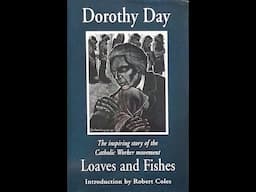 Plot summary, “Loaves and Fishes” by Dorothy Day in 4 Minutes - Book Review