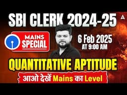 SBI Clerk 2024-25 | Quantitative Aptitude Mains Special Questions | By Siddharth Srivastava