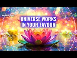 Whole Universe Is Working In your Favour - Manifest Wealth, Love, Abundance - Law of Attraction