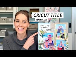 The Easiest Way to Create a Scrapbook Title with Cricut