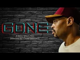 Gone  Skit/Short Film