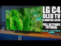 LG C4 OLED 4K TV 6 Months Later Full SDR HDR Dolby Vision & Gaming Settings Tutorial