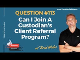 Can I Join a Custodian's Client Referral Program?