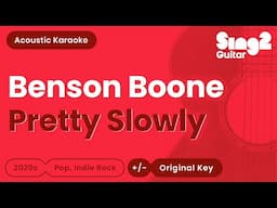 Benson Boone - Pretty Slowly (Acoustic Karaoke)