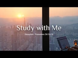 3-Hour Study with Me / Shenzhen Sunset / Pomodoro 50-10 / Relaxing Lo-Fi / Day 166