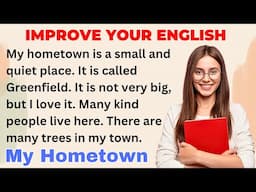 My Hometown | Improve your English | Everyday Speaking | Level 1 - Shadowing Method