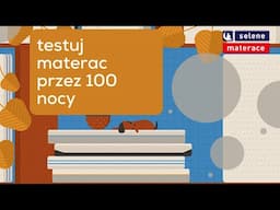 Testuj materac materac przez 100 nocy! Selene Materace - dobry wybrór!