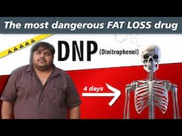 The Most Dangerous Fat Loss Drug | DNP (Dinitrophenol)